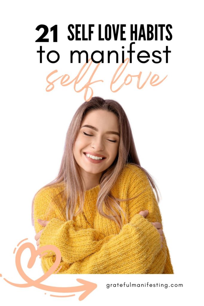 Learn how to manifest self love and fall in love with yourself again with these 21 self love habits that will change your life.