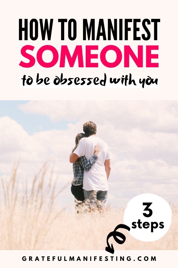 how to manifest someone to be obsessed with you - how to get someone obsessed with you