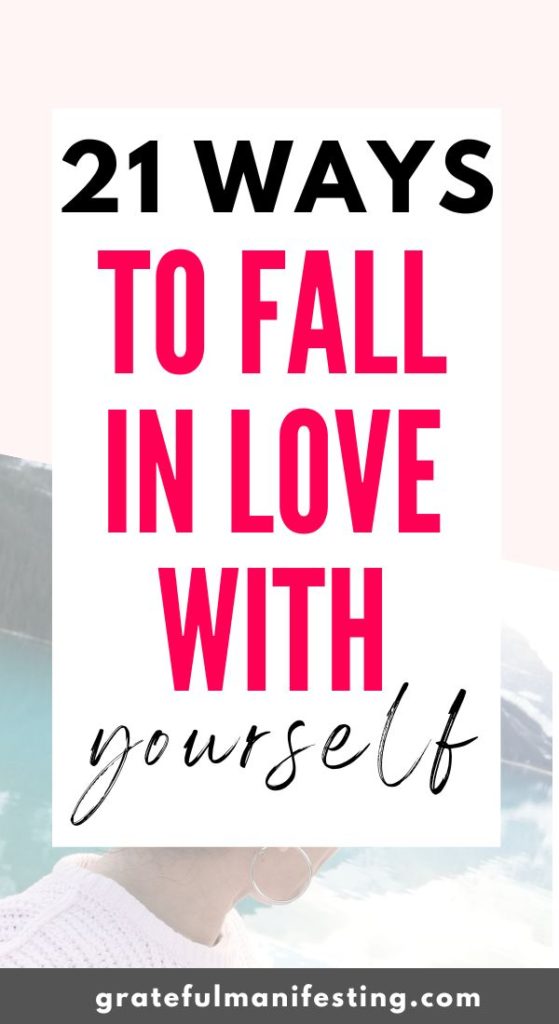 Learn how to manifest self love and fall in love with yourself again with these 21 self love habits that will change your life.