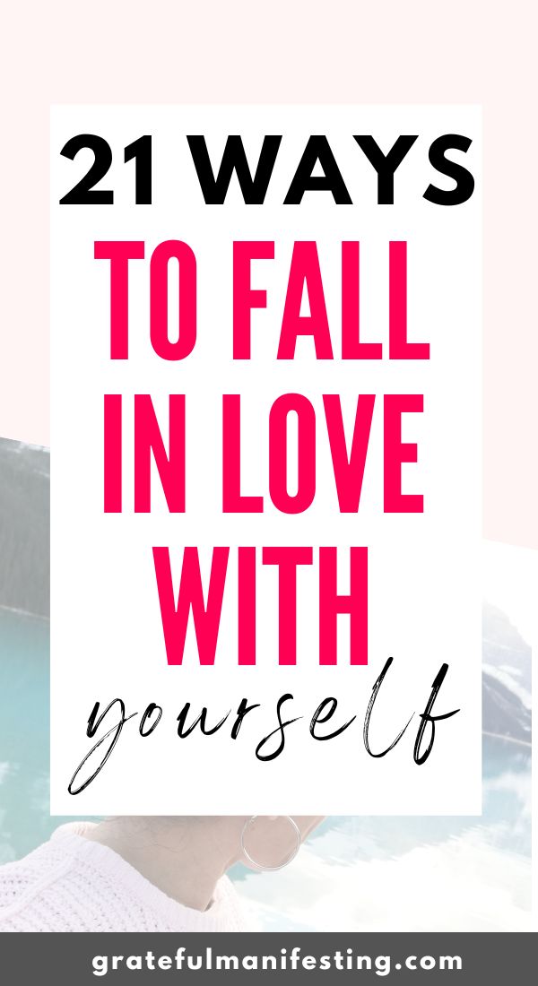 21 Ways To Manifest Self Love - How To Fall In Love With Yourself Again