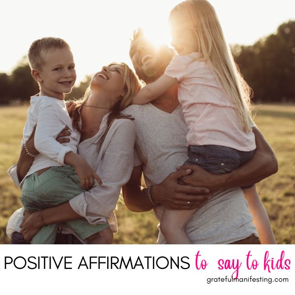 Words of affirmations for kids to feel loved and safe - gratefulmanifesting.com