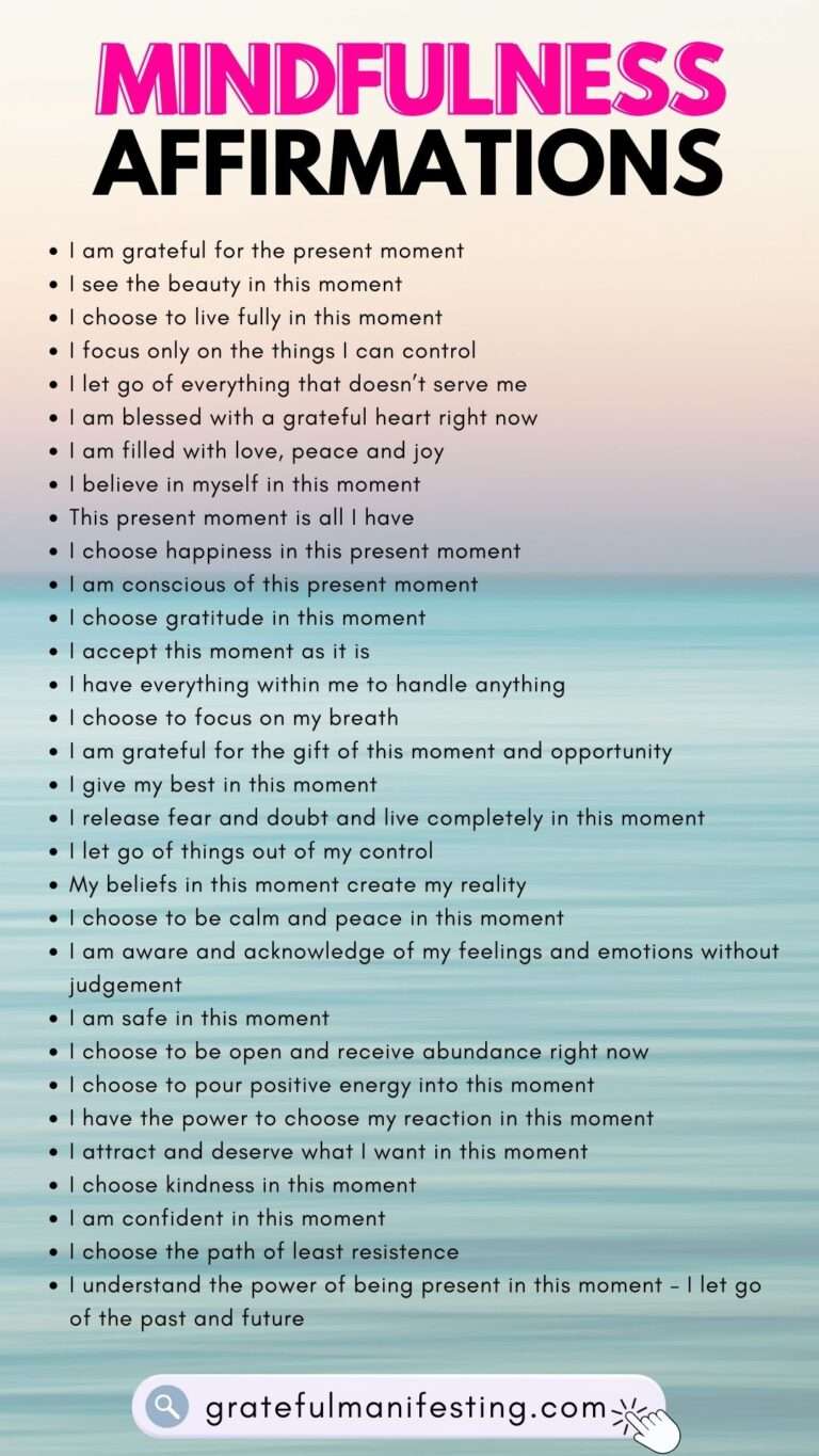 31 Mindfulness Affirmations To Be Present & Live In The Now