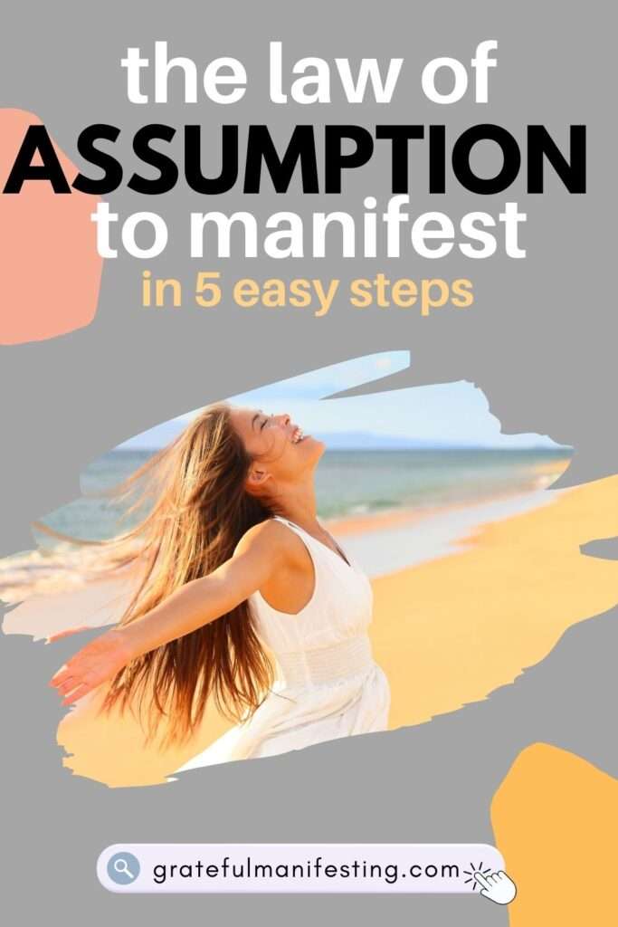 the law of assumption to manifest easily and effortlessly - gratefulmanifesting.com