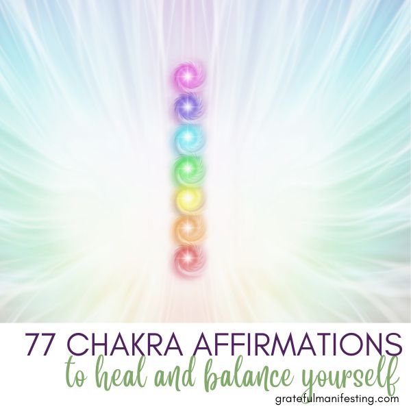 Best Chakra Affirmations To Heal & Balance All 7 Chakras