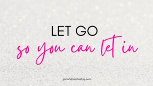 Here's How To Let Go Of What No Longer Serves You To Let In & Create
