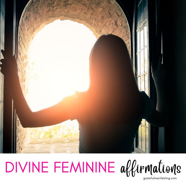 divine feminine affirmations - goddess affirmations - gratefulmanifesting.com