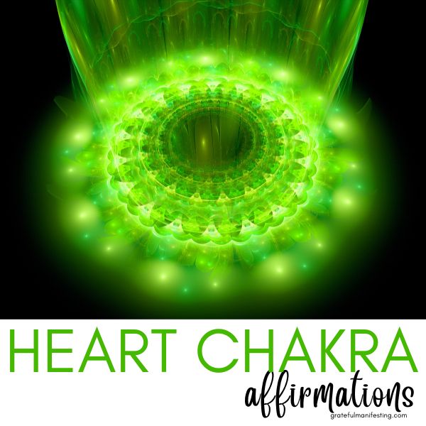 heart chakra affirmations for unconditional love, healing, compassion, forgiveness, empathy