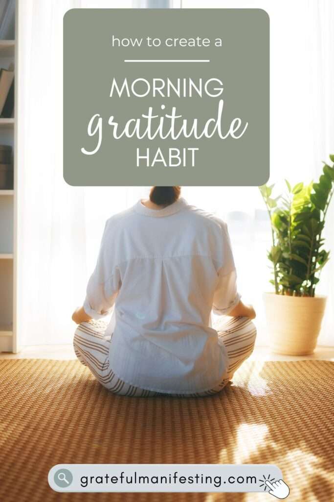 morning gratitude - how to create a morning gratitude habit - how to create a morning gratitude routine - gratefulmanifesting.com