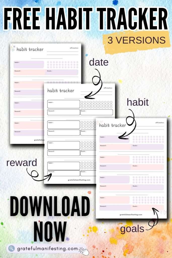 FREE Habit Tracker printable, worksheet, pdf - 3 versions - gratefulmanifesting.com